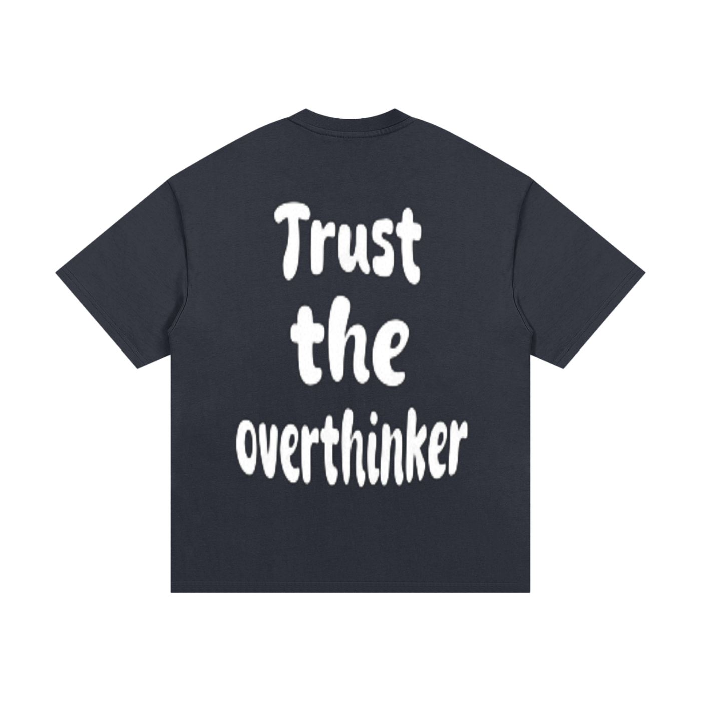Trust The Overthinker T-Shirt